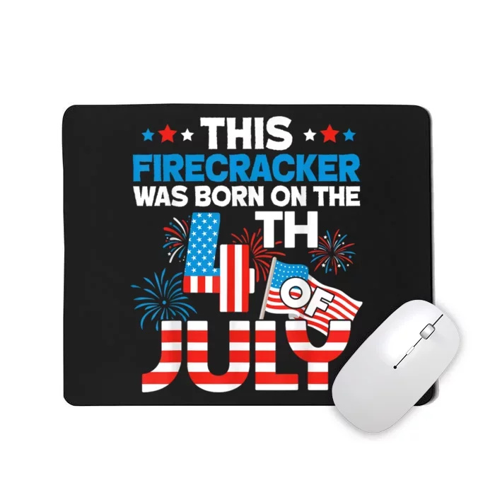 This Firecracker Born On 4th Of July Patriotic Birthday Mousepad