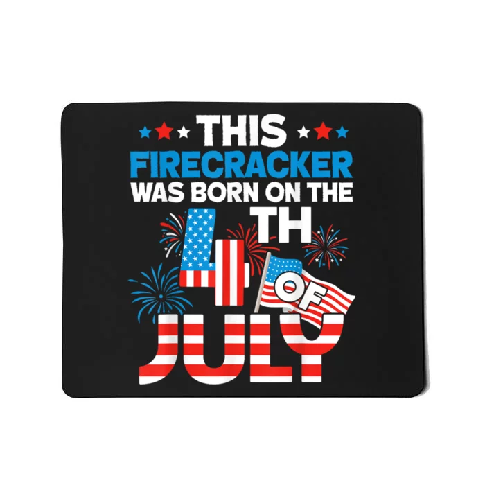 This Firecracker Born On 4th Of July Patriotic Birthday Mousepad