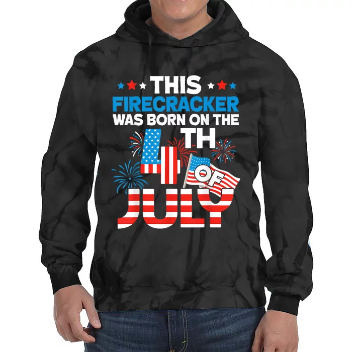 This Firecracker Born On 4th Of July Patriotic Birthday Tie Dye Hoodie