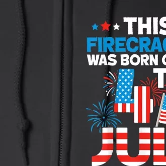 This Firecracker Born On 4th Of July Patriotic Birthday Full Zip Hoodie