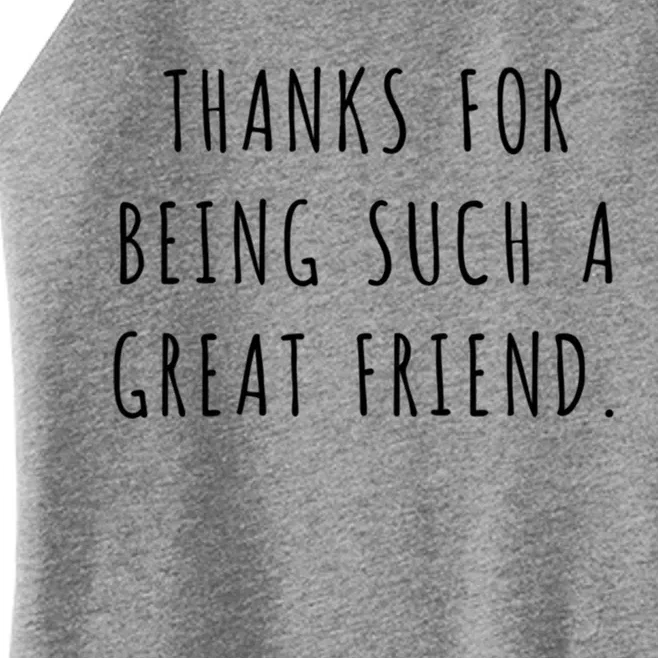 Thanks For Being Such A Great Friend Great Gift Women’s Perfect Tri Rocker Tank