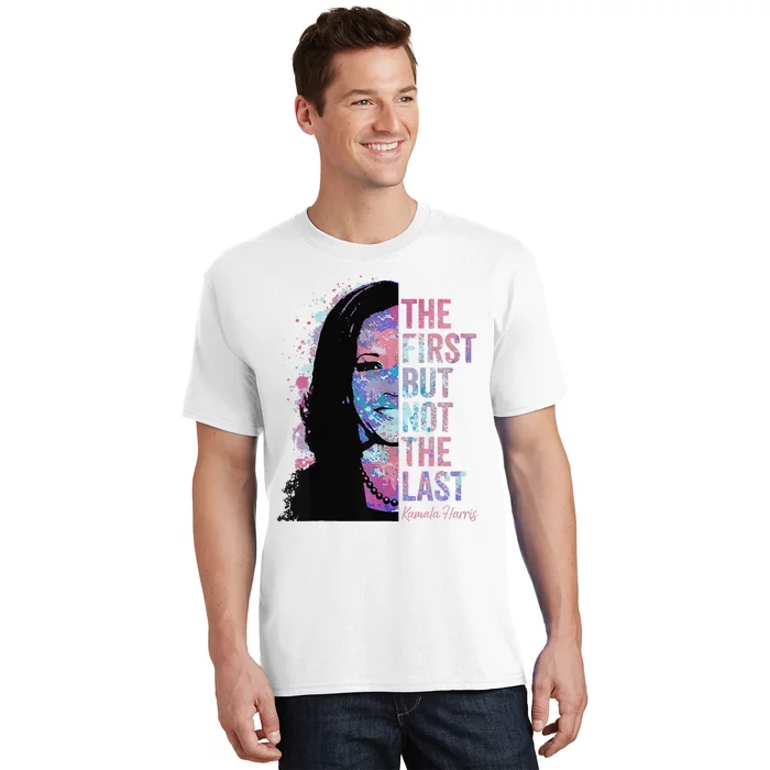 The First But Not The Last Madam President Harris T-Shirt