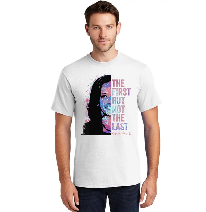 The First But Not The Last Madam President Harris Tall T-Shirt