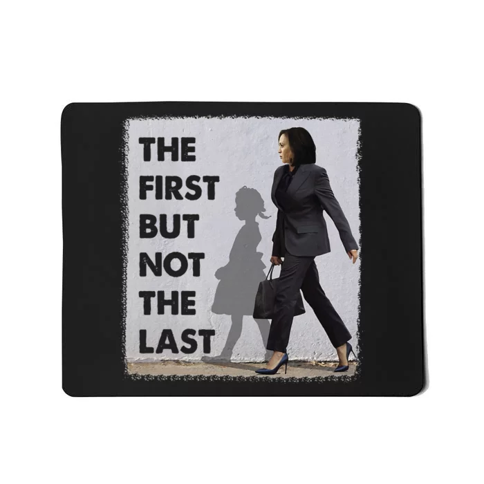 The First But Not The Last Kamala Harris Ruby Bridges Madam Mousepad