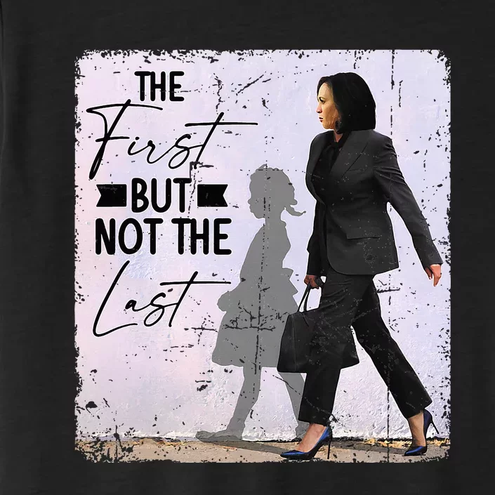 The First But Not The Last Kamala Harris Black History Month ChromaSoft Performance T-Shirt