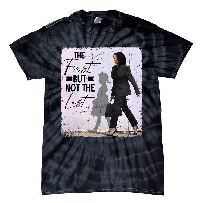 The First But Not The Last Kamala Harris Black History Month Tie-Dye T-Shirt