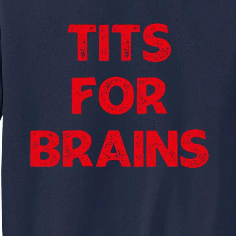 Tits For Brains Funny Feminist Quote Women Rights Equality Tall Sweatshirt