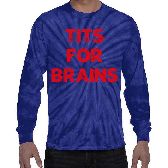 Tits For Brains Funny Feminist Quote Women Rights Equality Tie-Dye Long Sleeve Shirt