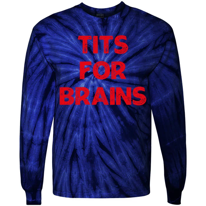 Tits For Brains Funny Feminist Quote Women Rights Equality Tie-Dye Long Sleeve Shirt