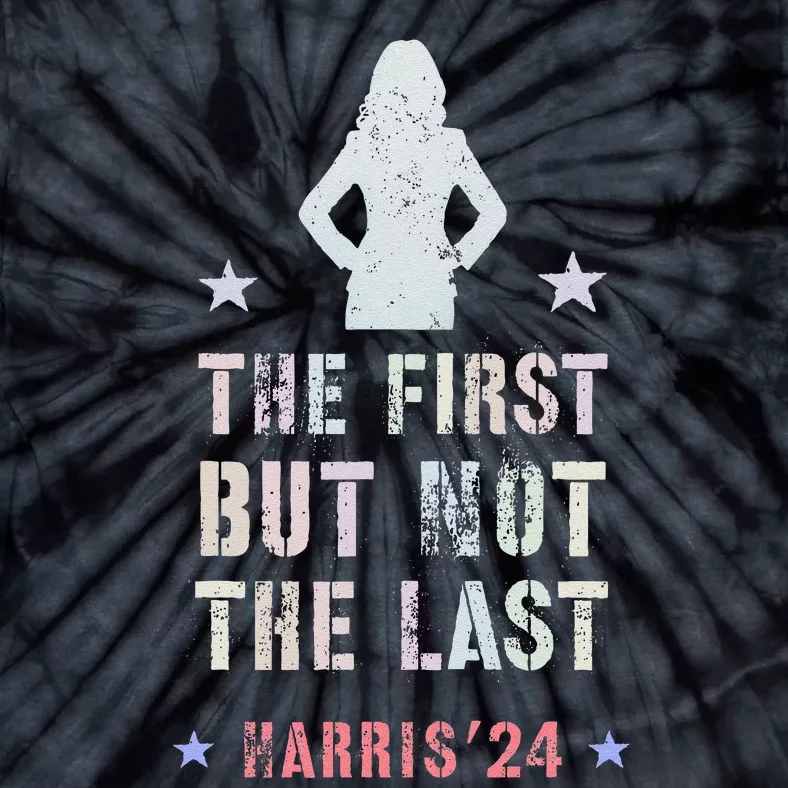 The First But Not The Last Kamala Harris Walz Yes She Can Tie-Dye T-Shirt