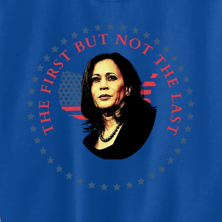 The First But Not The Last Kamala Harris Cool Gift Kids Sweatshirt