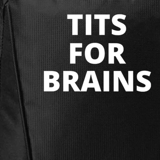 Tits For Brains Funny Tits Quote Cool Tits Feminist Idea City Backpack