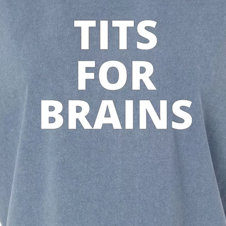 Tits For Brains Funny Tits Quote Cool Tits Feminist Idea Garment-Dyed Women's Muscle Tee