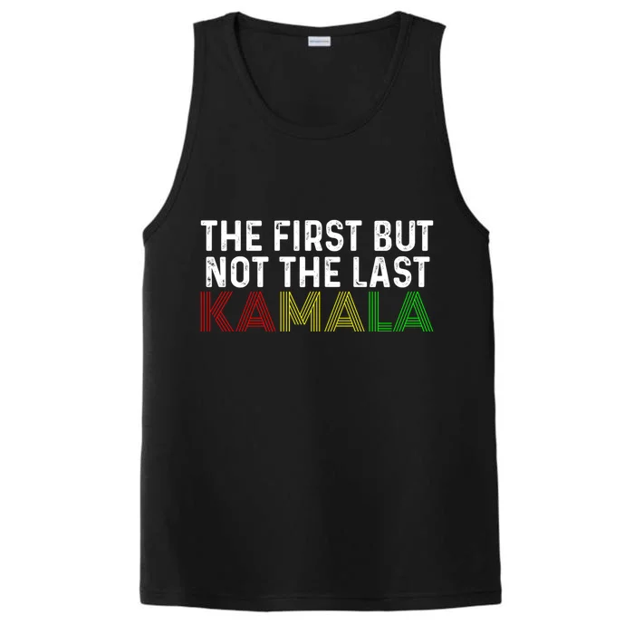 The First But Not The Last Kamala Harris Cool Gift Performance Tank