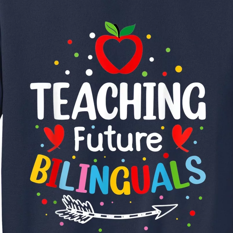 Teaching Future Bilinguals - Spanish Teachers Back To School Sweatshirt