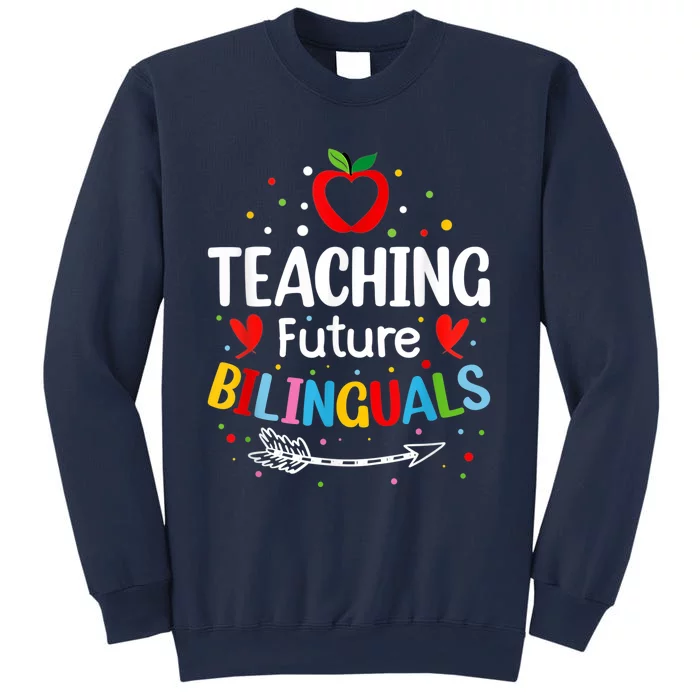 Teaching Future Bilinguals - Spanish Teachers Back To School Sweatshirt