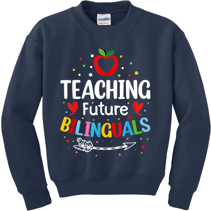 Teaching Future Bilinguals - Spanish Teachers Back To School Kids Sweatshirt