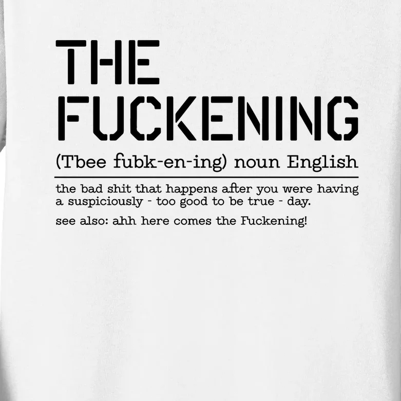 The Fuckening Bad Day Kids Long Sleeve Shirt