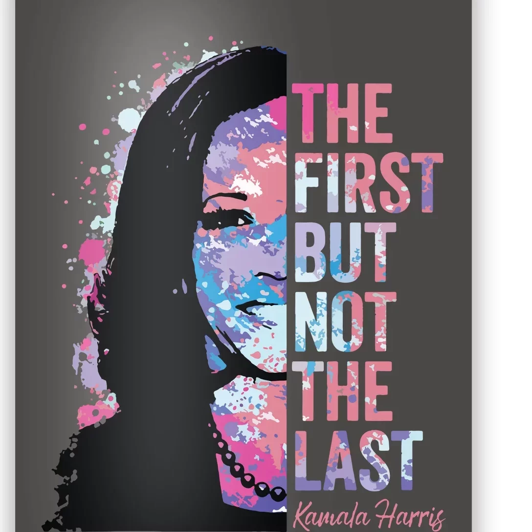 The First But Not The Last Madam President Harris Poster