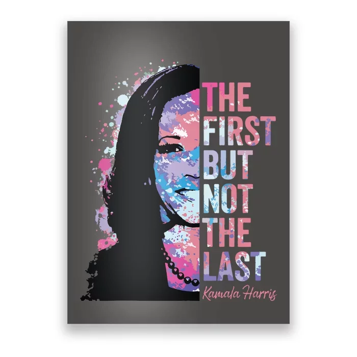 The First But Not The Last Madam President Harris Poster