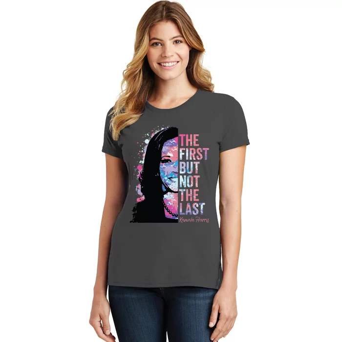 The First But Not The Last Madam President Harris Women's T-Shirt