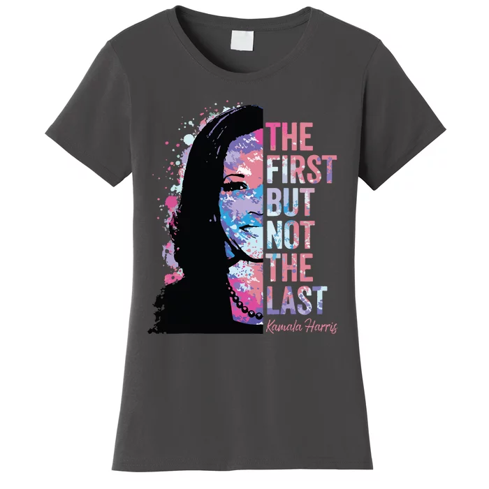 The First But Not The Last Madam President Harris Women's T-Shirt