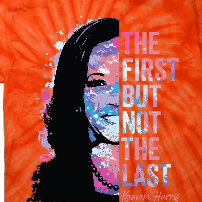 The First But Not The Last Madam President Harris Tie-Dye T-Shirt