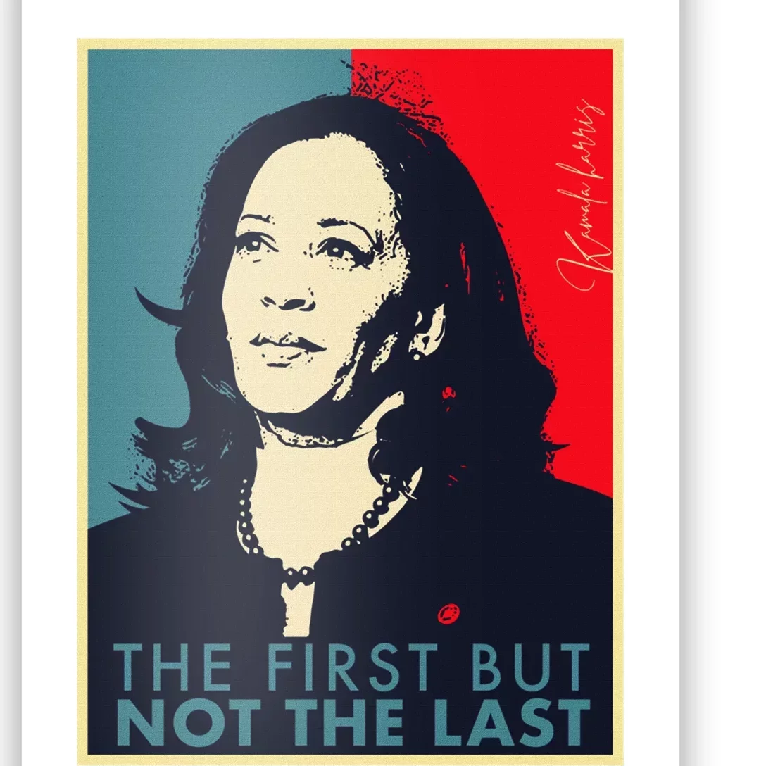 The First But Not The Last Kamala Harris Vp Vice President Poster