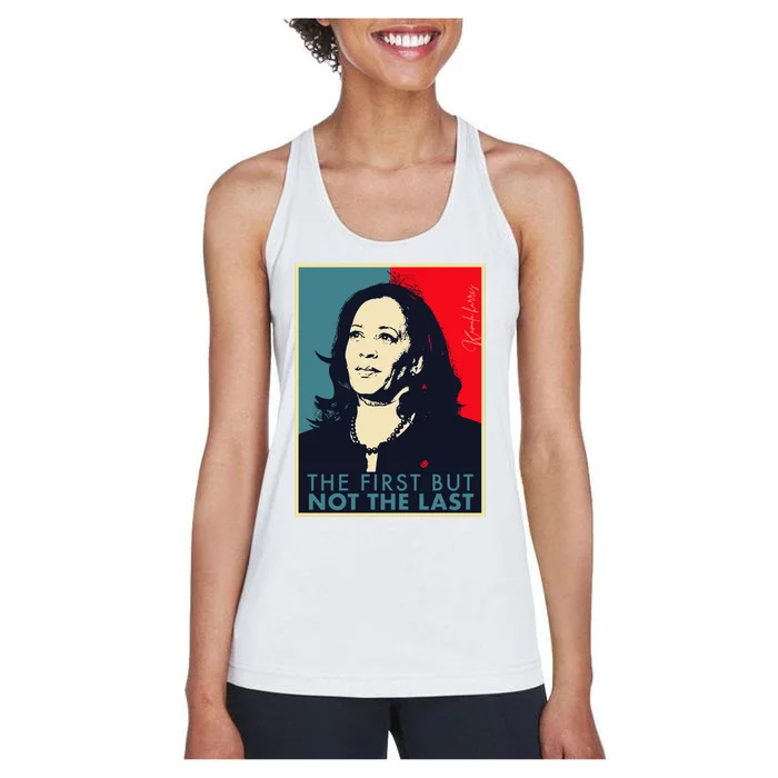 The First But Not The Last Kamala Harris Vp Vice President Women's Racerback Tank