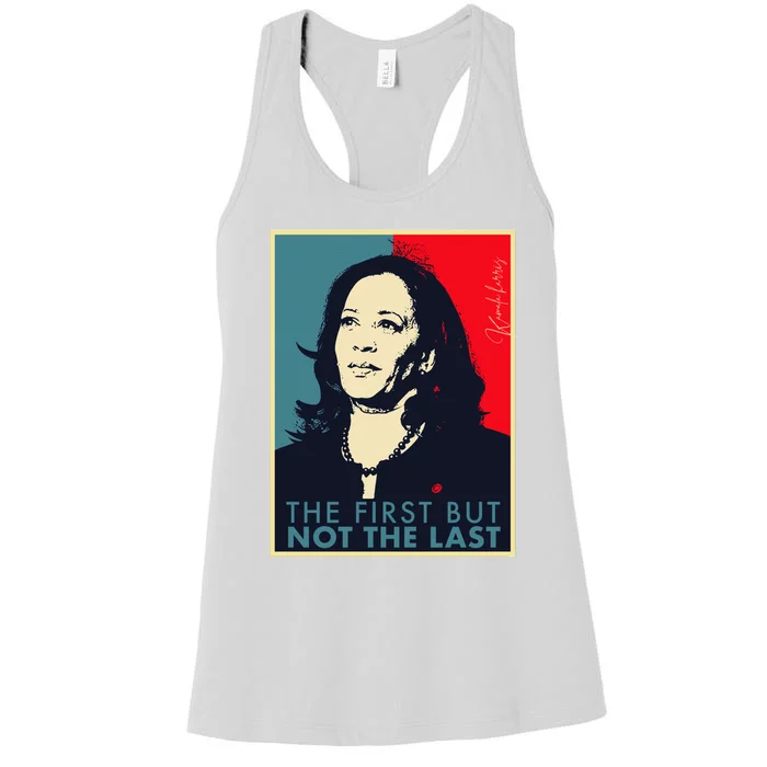 The First But Not The Last Kamala Harris Vp Vice President Women's Racerback Tank