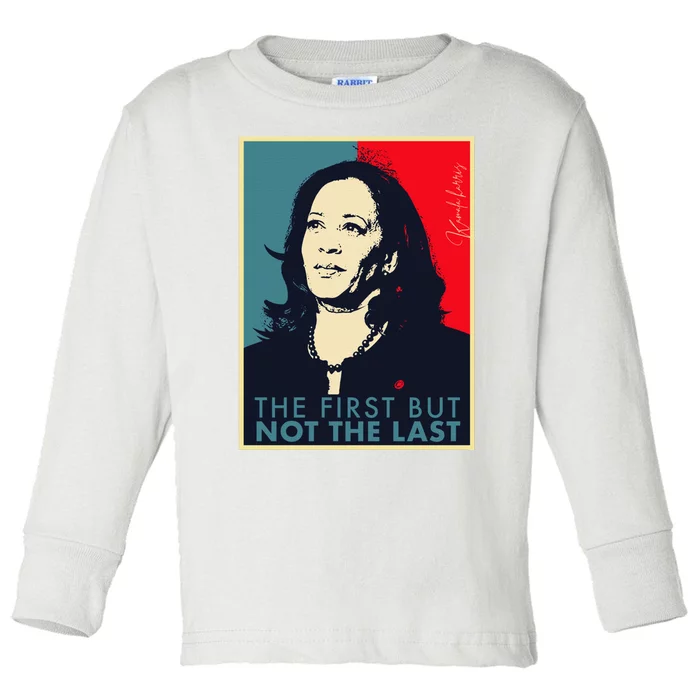 The First But Not The Last Kamala Harris Vp Vice President Toddler Long Sleeve Shirt