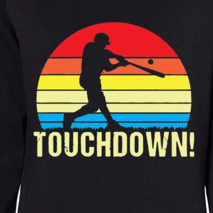 Touchdown!gift Funny Baseball Touchdown Teegift Great For Games Gift Womens California Wash Sweatshirt