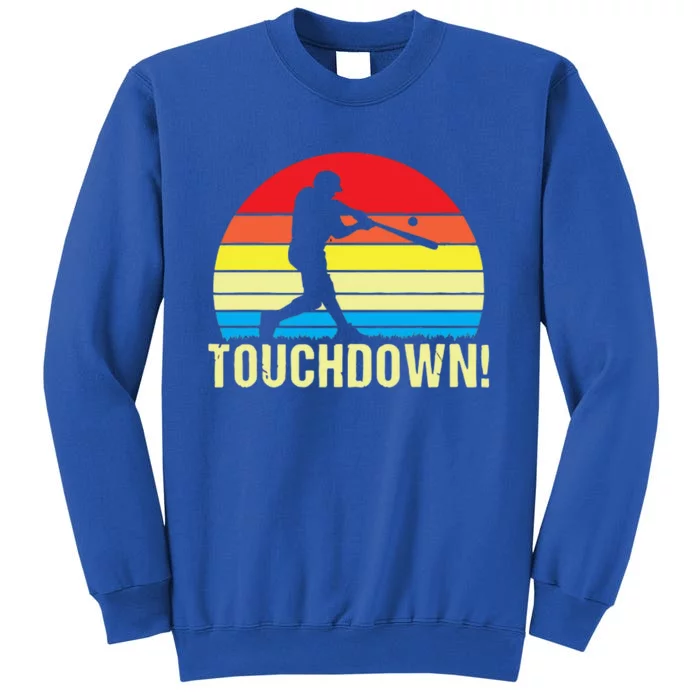 Touchdown!gift Funny Baseball Touchdown Teegift Great For Games Gift Tall Sweatshirt