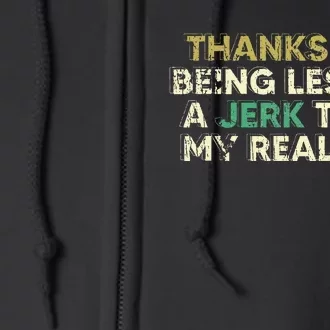 Thanks For Being Less Of A Jerk Than My Real Dad Full Zip Hoodie