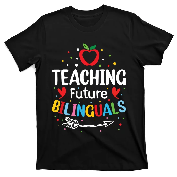 Teaching Future Bilinguals Spanish Teachers Back To School T-Shirt