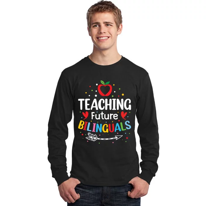 Teaching Future Bilinguals Spanish Teachers Back To School Tall Long Sleeve T-Shirt