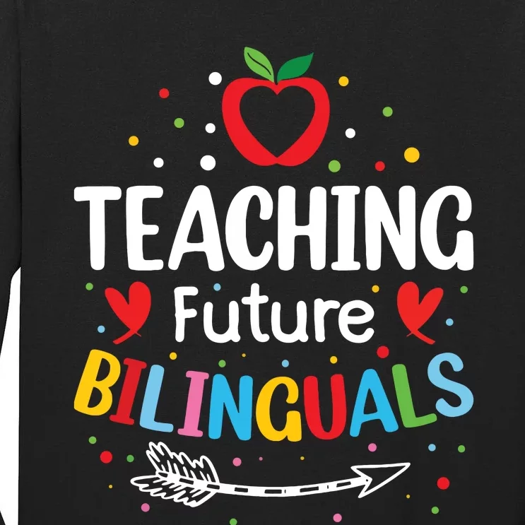 Teaching Future Bilinguals Spanish Teachers Back To School Tall Long Sleeve T-Shirt