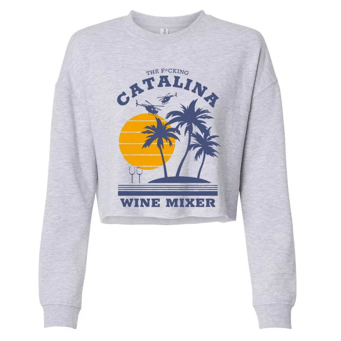 The Fcking Catalina Wine Mixer Cropped Pullover Crew