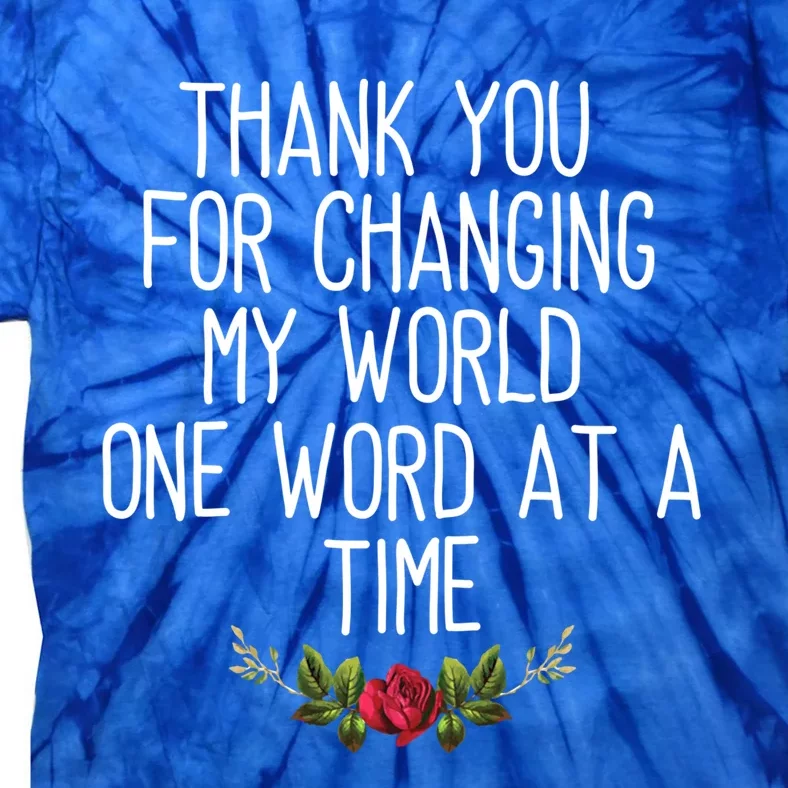 Thanks For Changing My World Gift Cute Speech Therapist Cool Gift Tie-Dye T-Shirt