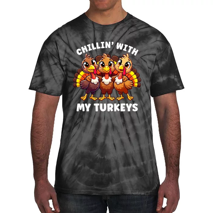 Thanksgiving Family Chillin With My Turkeys Funny Tie-Dye T-Shirt