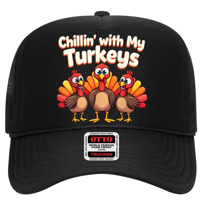 Thanksgiving Family Chillin With My Turkeys High Crown Mesh Trucker Hat