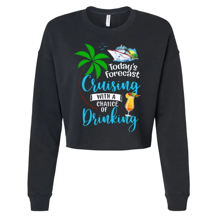 Today's Forecast Cruising With A Chance Of Drinking Cruise Cropped Pullover Crew