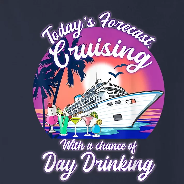 Today's Forecast Cruising With A Chance Of Drinking Cruise Toddler Long Sleeve Shirt