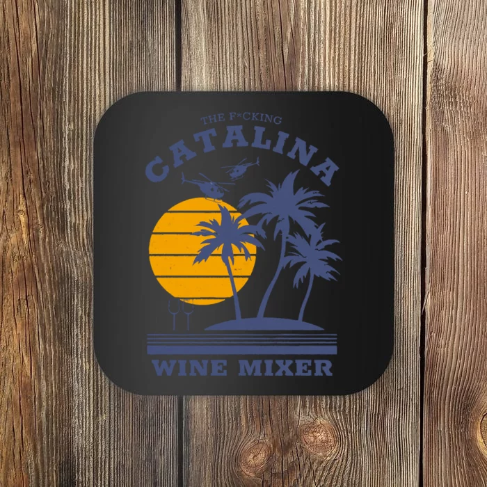 The Fcking Catalina Wine Mixer Coaster