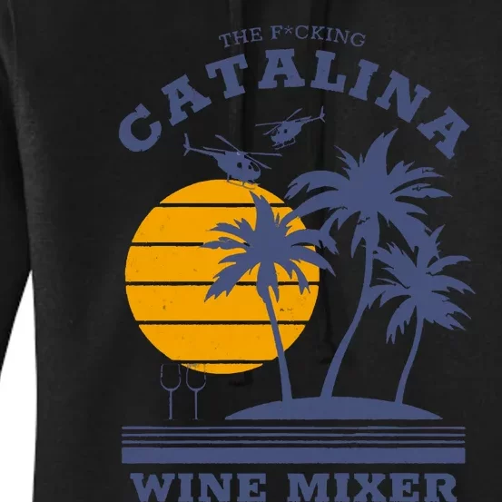 The Fcking Catalina Wine Mixer Women's Pullover Hoodie