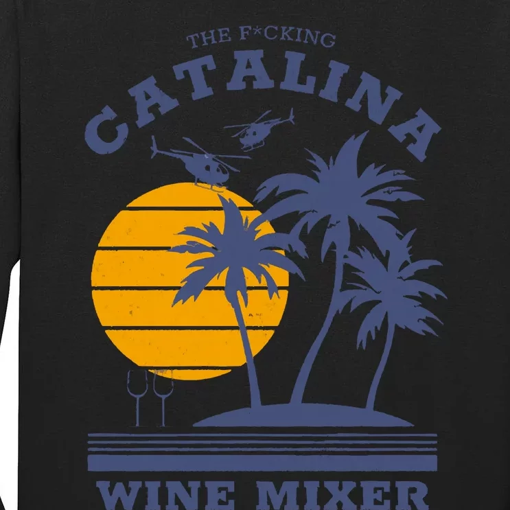 The Fcking Catalina Wine Mixer Tall Long Sleeve T-Shirt