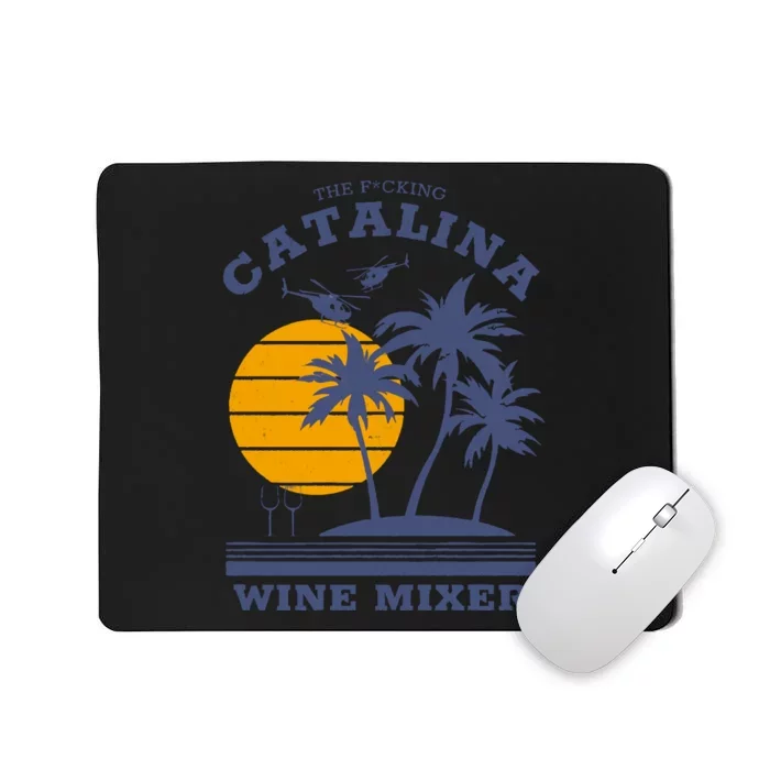 The Fcking Catalina Wine Mixer Mousepad