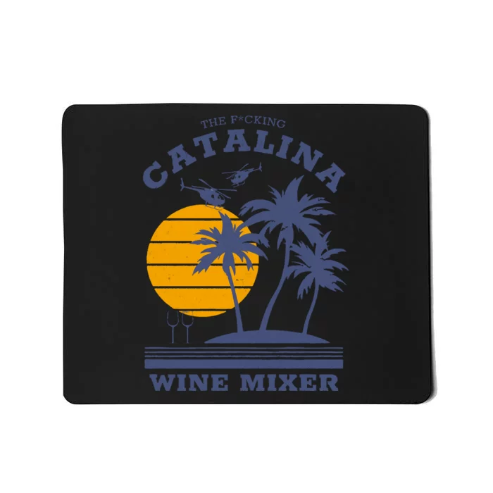 The Fcking Catalina Wine Mixer Mousepad