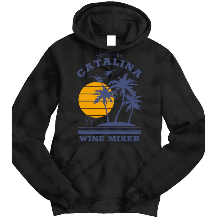 The Fcking Catalina Wine Mixer Tie Dye Hoodie