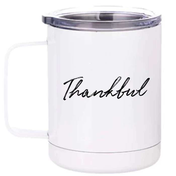 Thankful Funny Cute Saying Novelty Mom Wife Gift Idea Gift Front & Back 12oz Stainless Steel Tumbler Cup